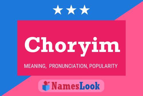 Choryim Name Poster