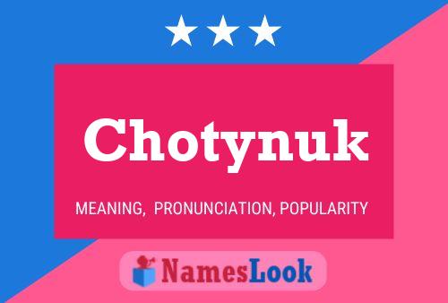 Chotynuk Name Poster