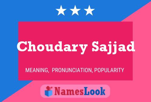 Choudary Sajjad Name Poster