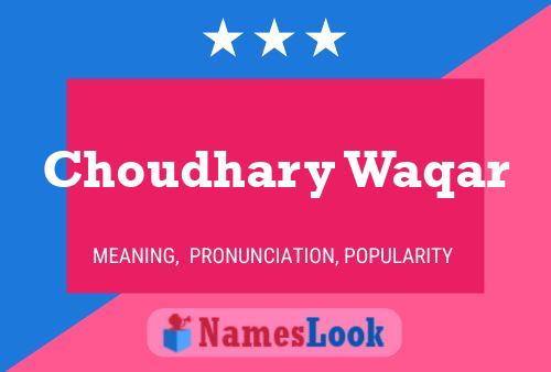 Choudhary Waqar Name Poster