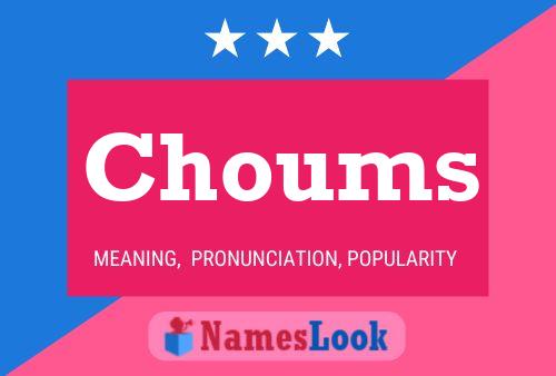 Choums Name Poster