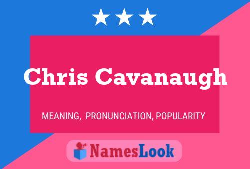 Chris Cavanaugh Name Poster