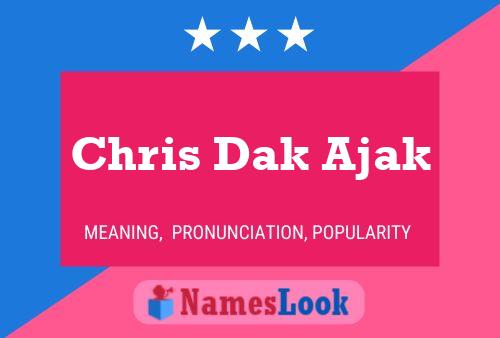 Chris Dak Ajak Name Poster