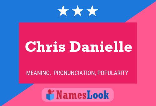 Chris Danielle Name Poster