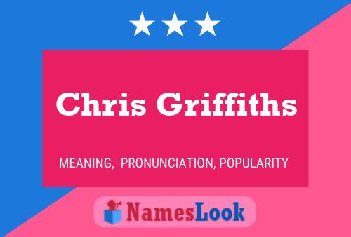 Chris Griffiths Name Poster