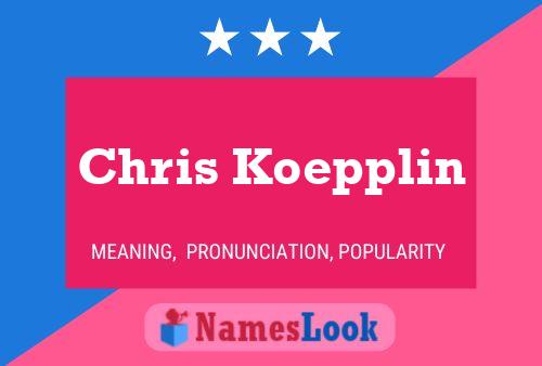 Chris Koepplin Name Poster