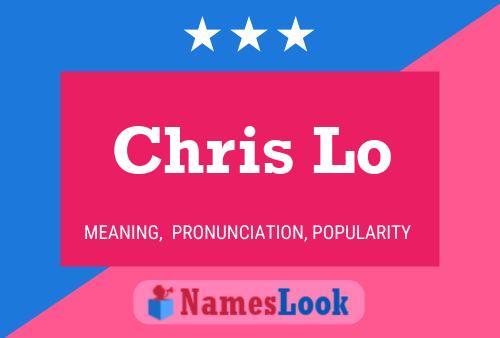 Chris Lo Name Poster