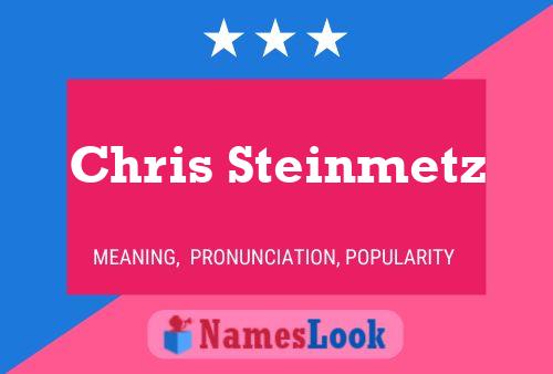 Chris Steinmetz Name Poster