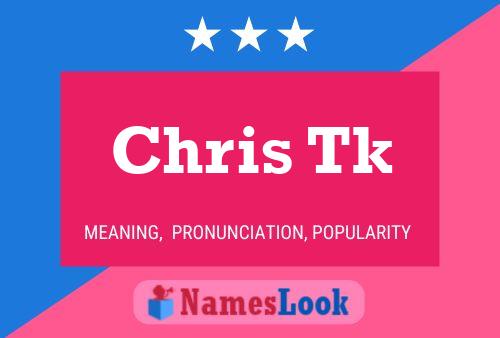 Chris Tk Name Poster