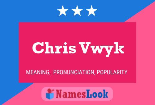 Chris Vwyk Name Poster