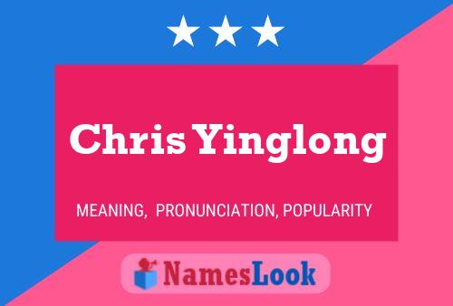 Chris Yinglong Name Poster