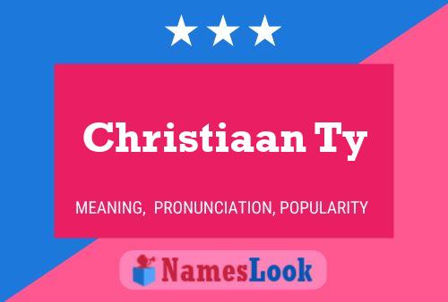 Christiaan Ty Name Poster