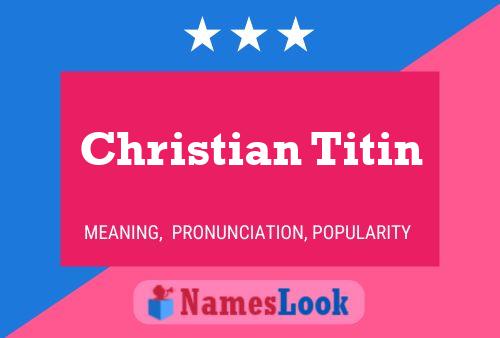 Christian Titin Name Poster