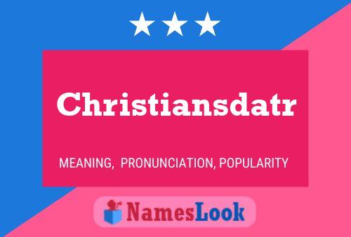 Christiansdatr Name Poster