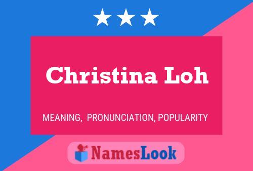 Christina Loh Name Poster