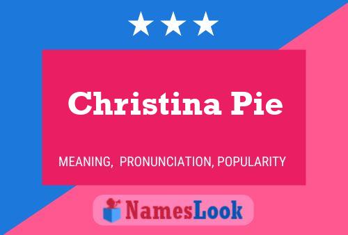 Christina Pie Name Poster