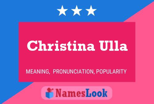 Christina Ulla Name Poster