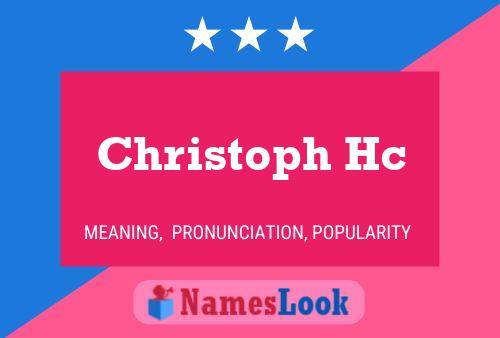 Christoph Hc Name Poster