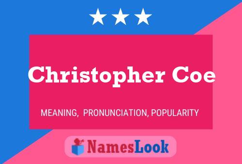 Christopher Coe Name Poster