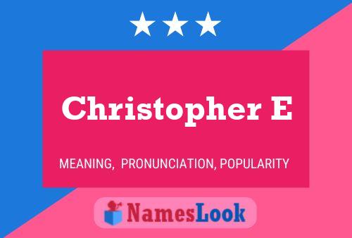 Christopher E Name Poster