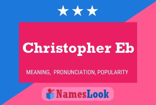 Christopher Eb Name Poster