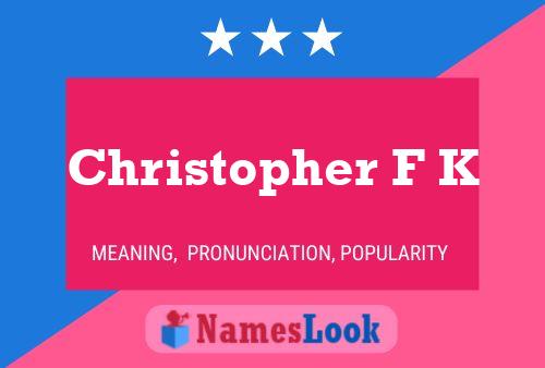 Christopher F K Name Poster