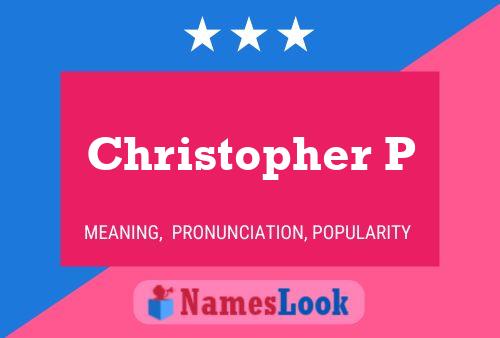 Christopher P Name Poster