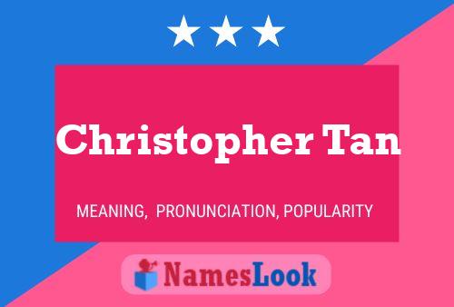 Christopher Tan Name Poster