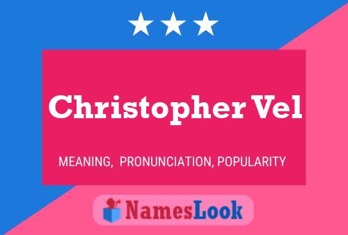 Christopher Vel Name Poster