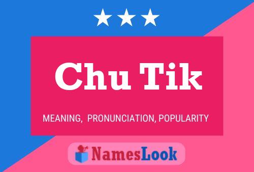 Chu Tik Name Poster