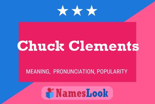 Chuck Clements Name Poster