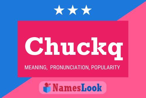 Chuckq Name Poster