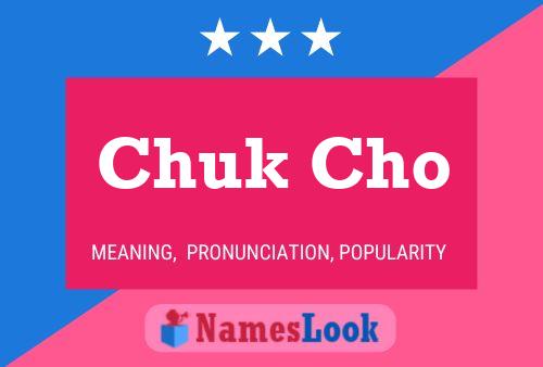 Chuk Cho Name Poster