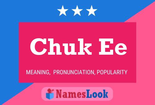 Chuk Ee Name Poster