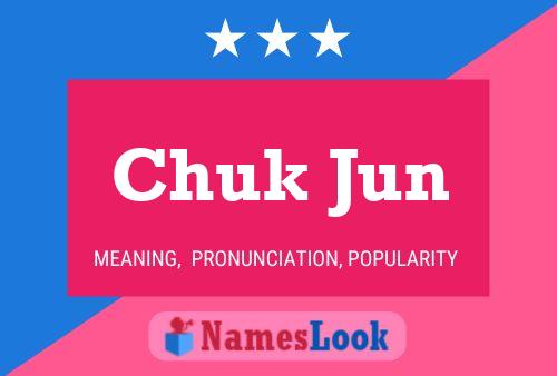 Chuk Jun Name Poster