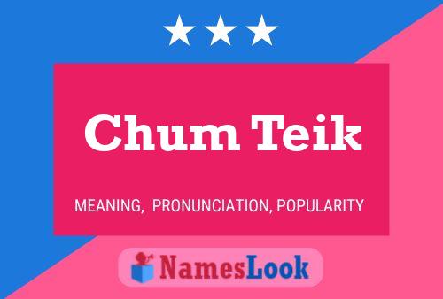 Chum Teik Name Poster