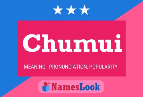 Chumui Name Poster