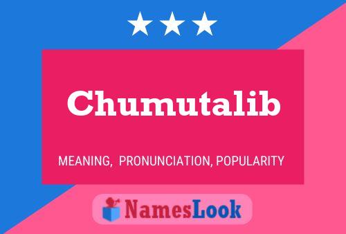 Chumutalib Name Poster