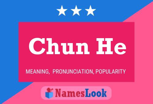 Chun He Name Poster