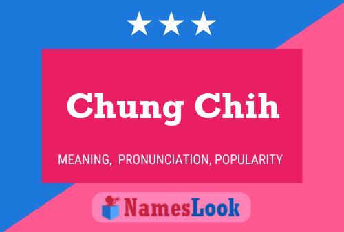 Chung Chih Name Poster