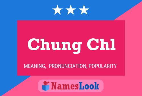 Chung Chl Name Poster