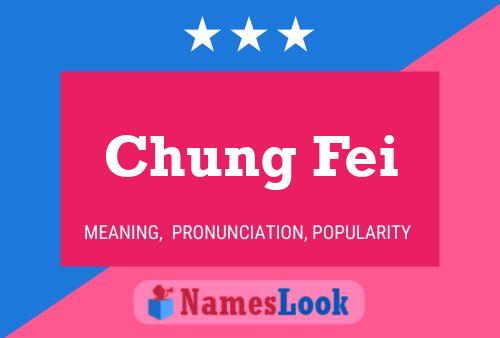 Chung Fei Name Poster