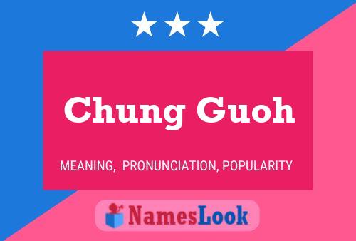 Chung Guoh Name Poster