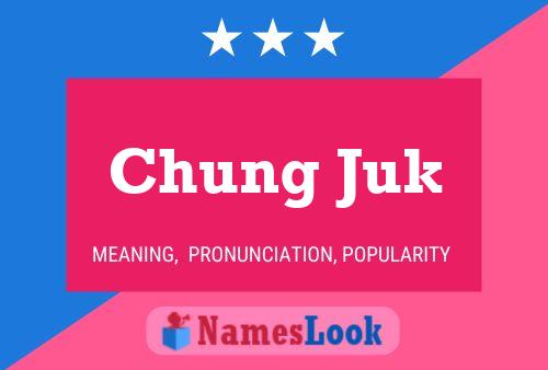 Chung Juk Name Poster