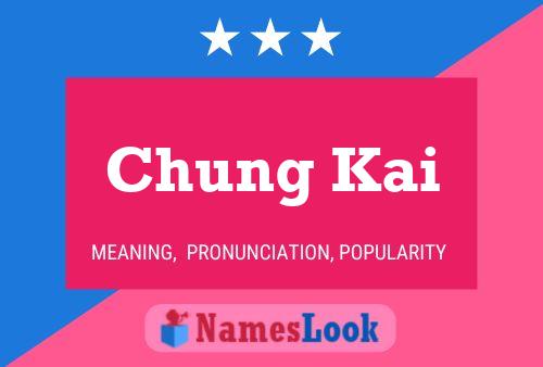 Chung Kai Name Poster