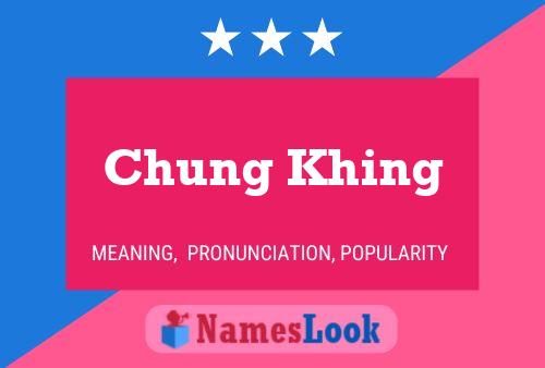 Chung Khing Name Poster