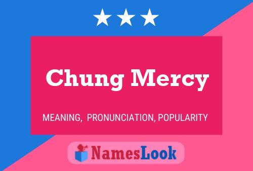 Chung Mercy Name Poster