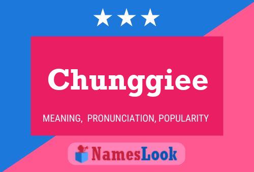 Chunggiee Name Poster