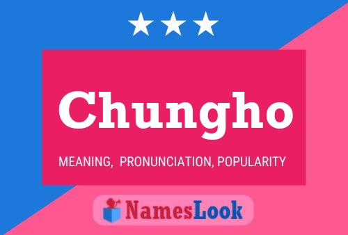 Chungho Name Poster