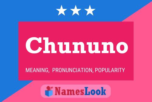 Chununo Name Poster